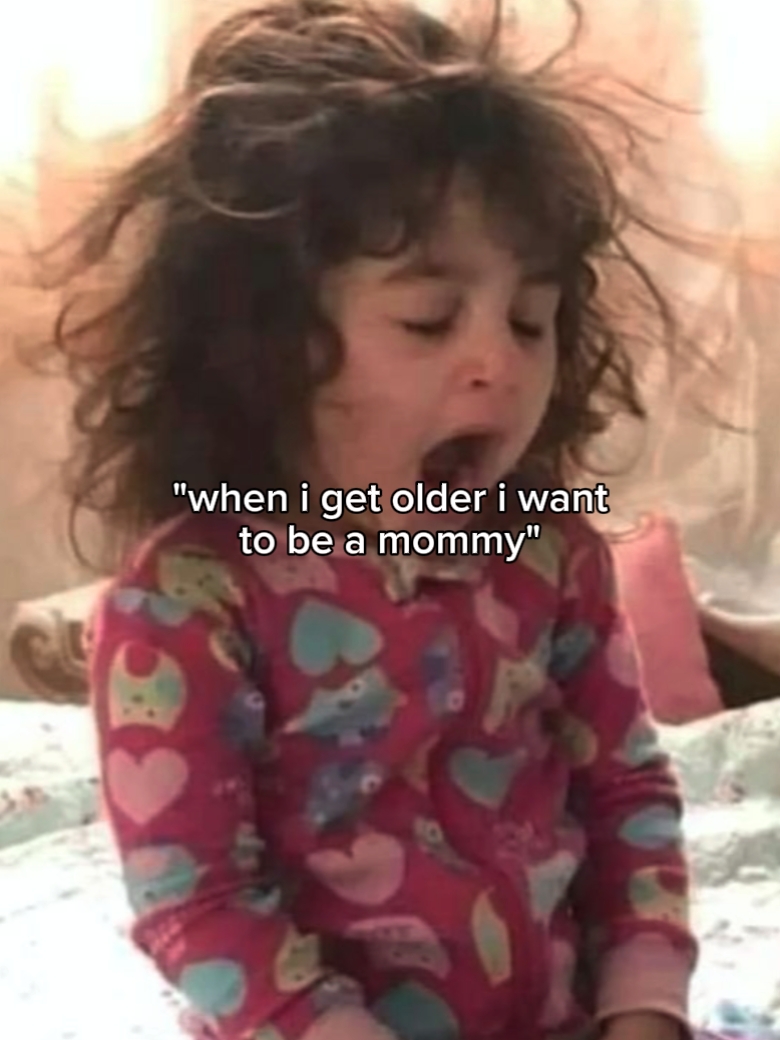 I want to be a mommy