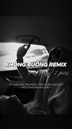 KHÔNG BUÔNG REMIX 