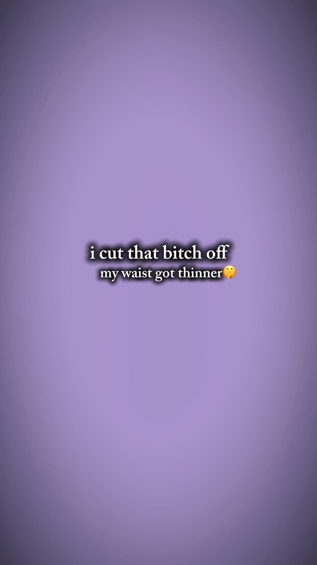 I cut the bitch off
