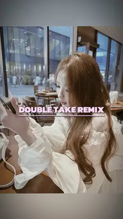Double Take Remix