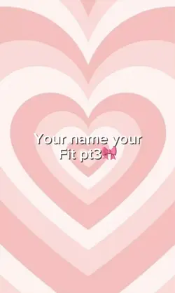 Ur name ur fit pt3🎀