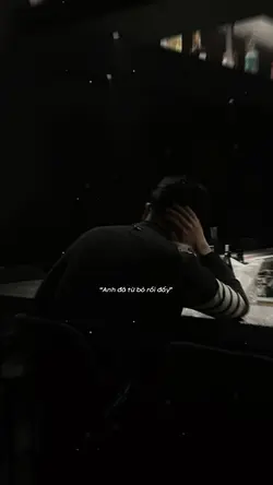 Anh đã từ bỏ rồi đấy