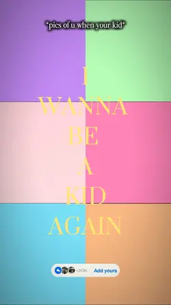 I WANNA BE KID AGAIN