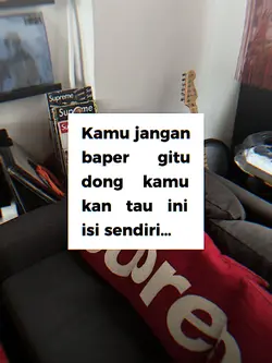 kamu jangan baper