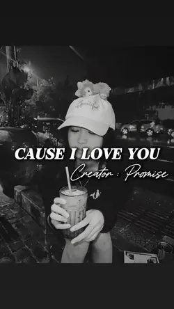 CAUSE I LOVE YOU