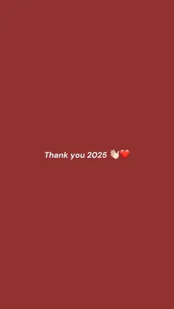 Thank you 2025 👋🏻‪❤️