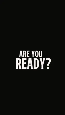 ARE YOU READY? 