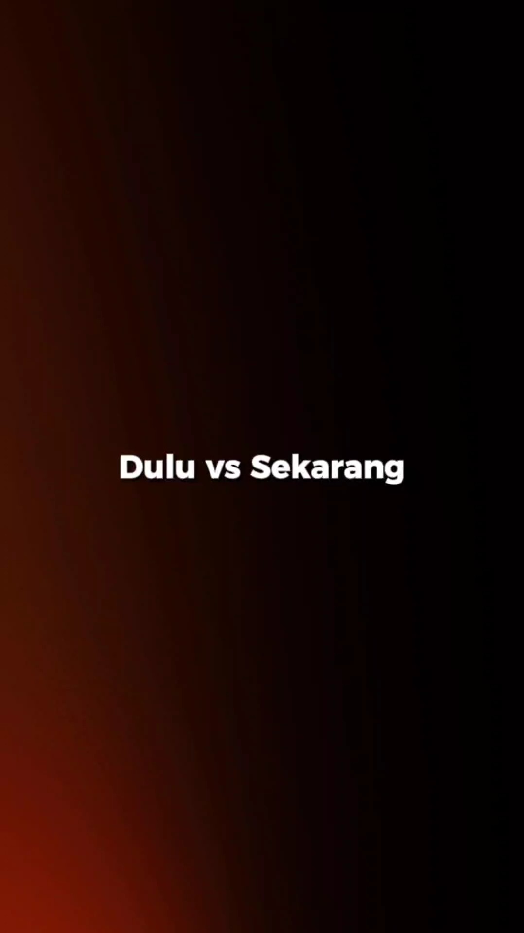 Dulu contre Sekarang