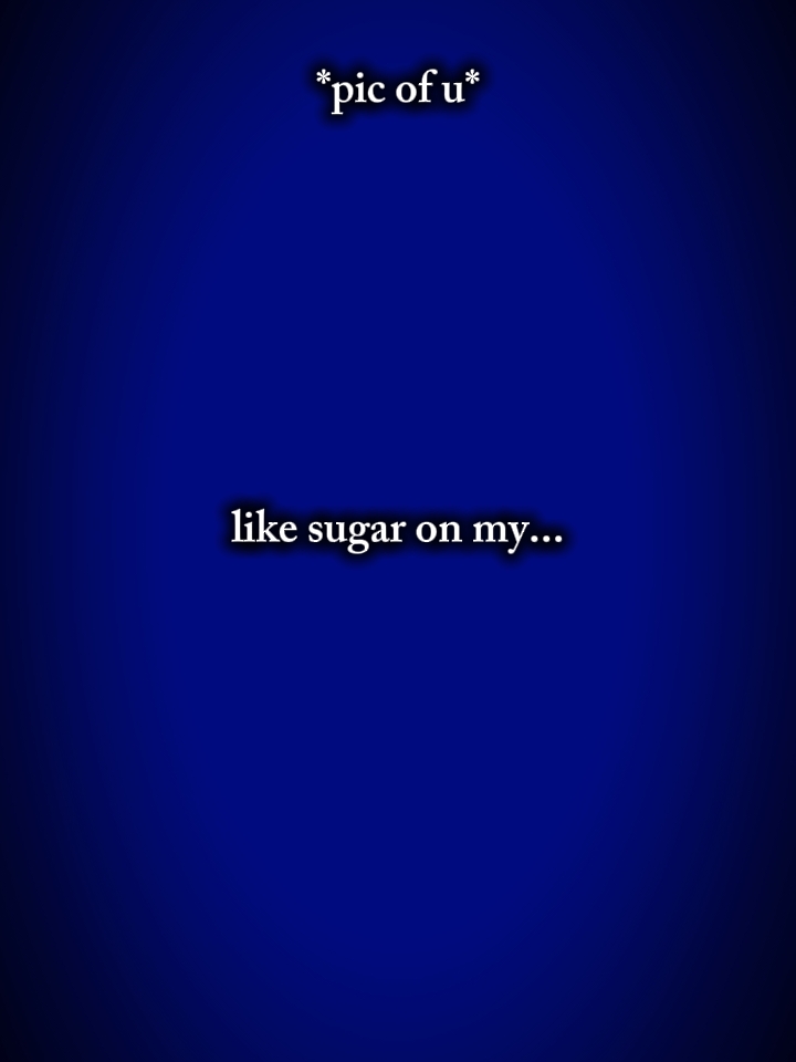 like sugar on my ton