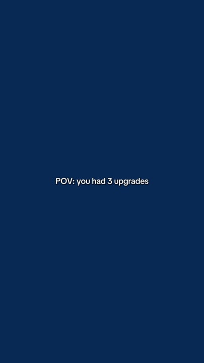 YouHad3Upgrades