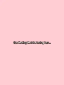losing her forever 