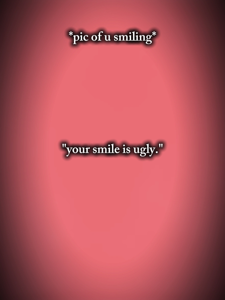 Tu sonrisa es fea