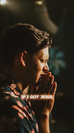 IF I GOT JESUS