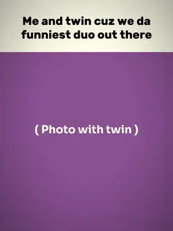 Me and twin