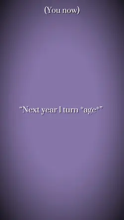 Next year I turn