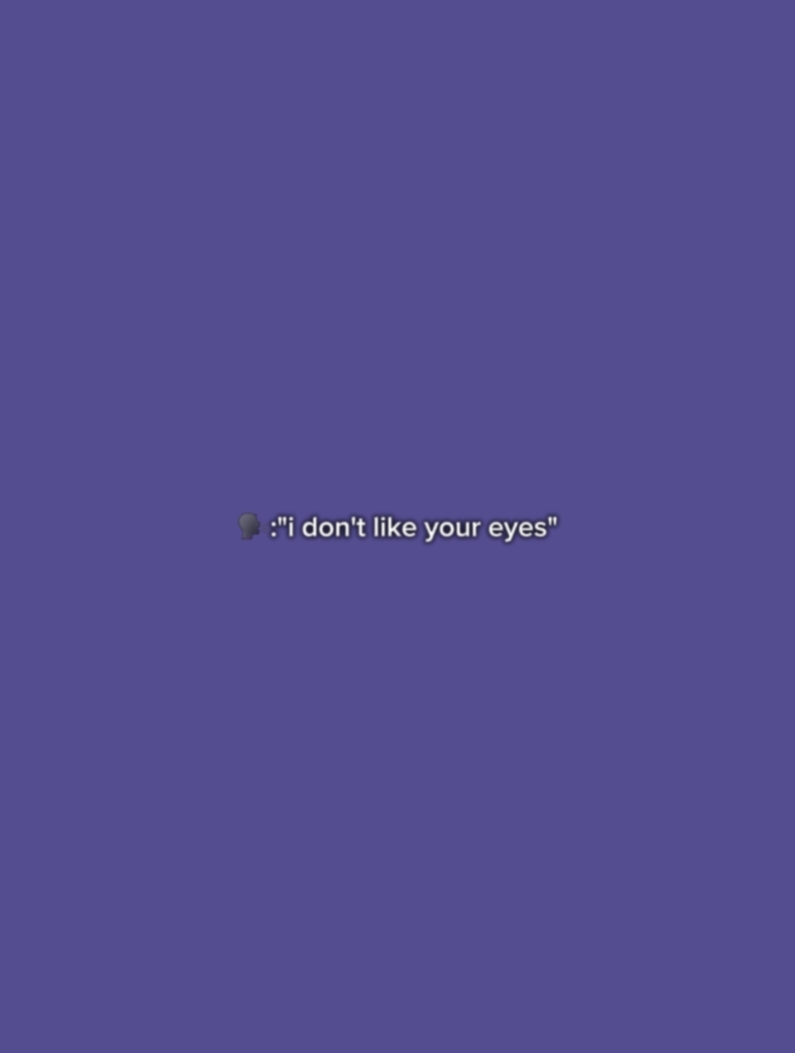 Je n'aime pas tes yeux