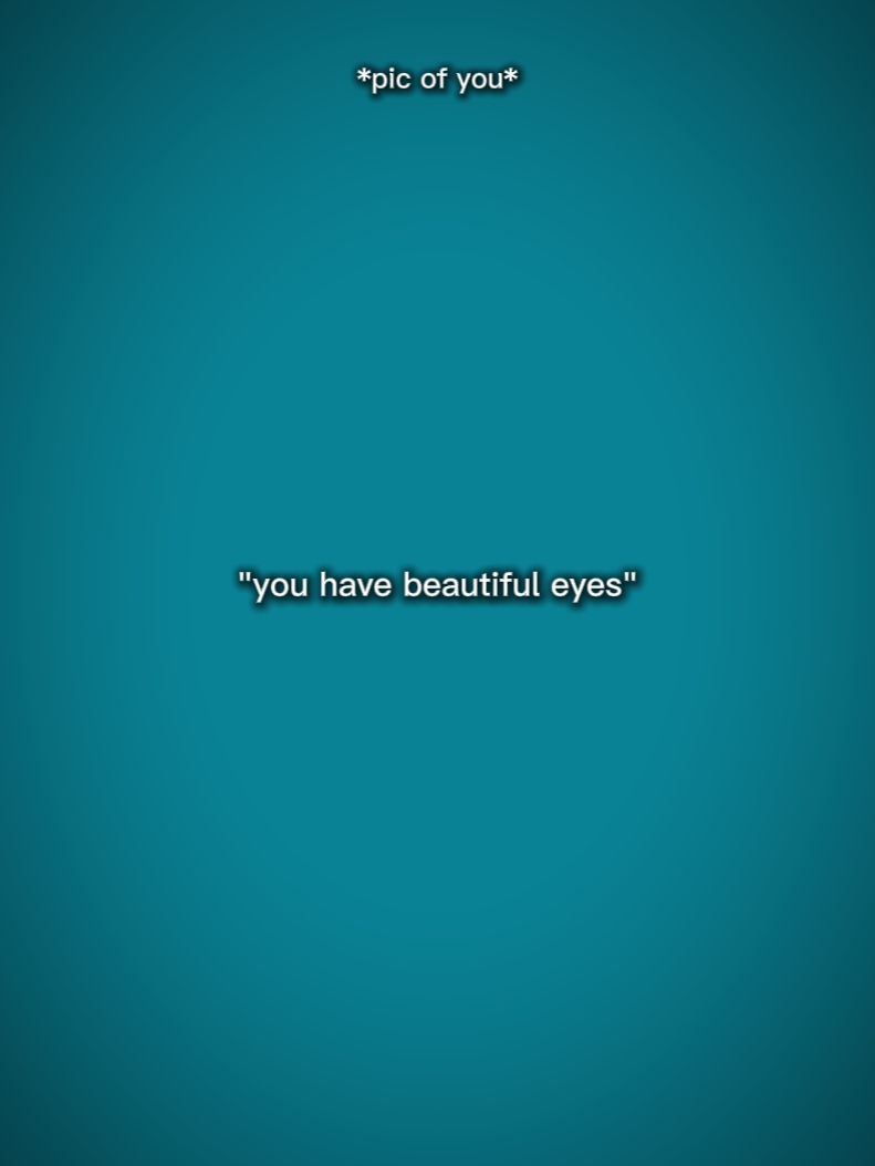 Tu as de beaux yeux