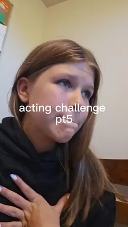 acting challenge pt5
