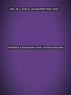 Climbed a mountain