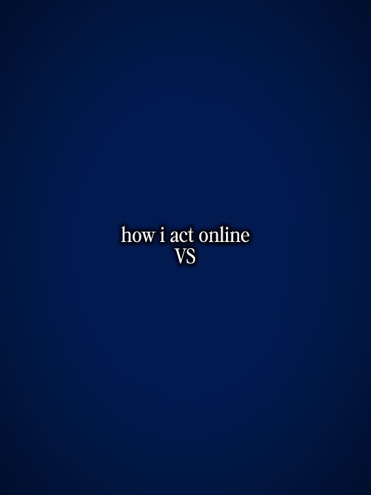 how i act online
VS