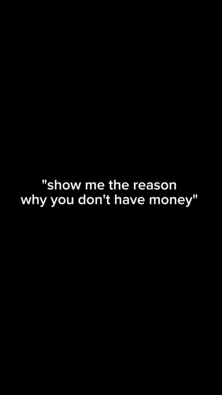 why udont have money