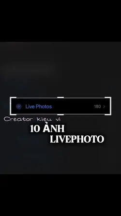 10 ẢNH LIVEPHOTO