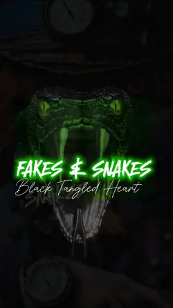 FAKES AND SNAKES