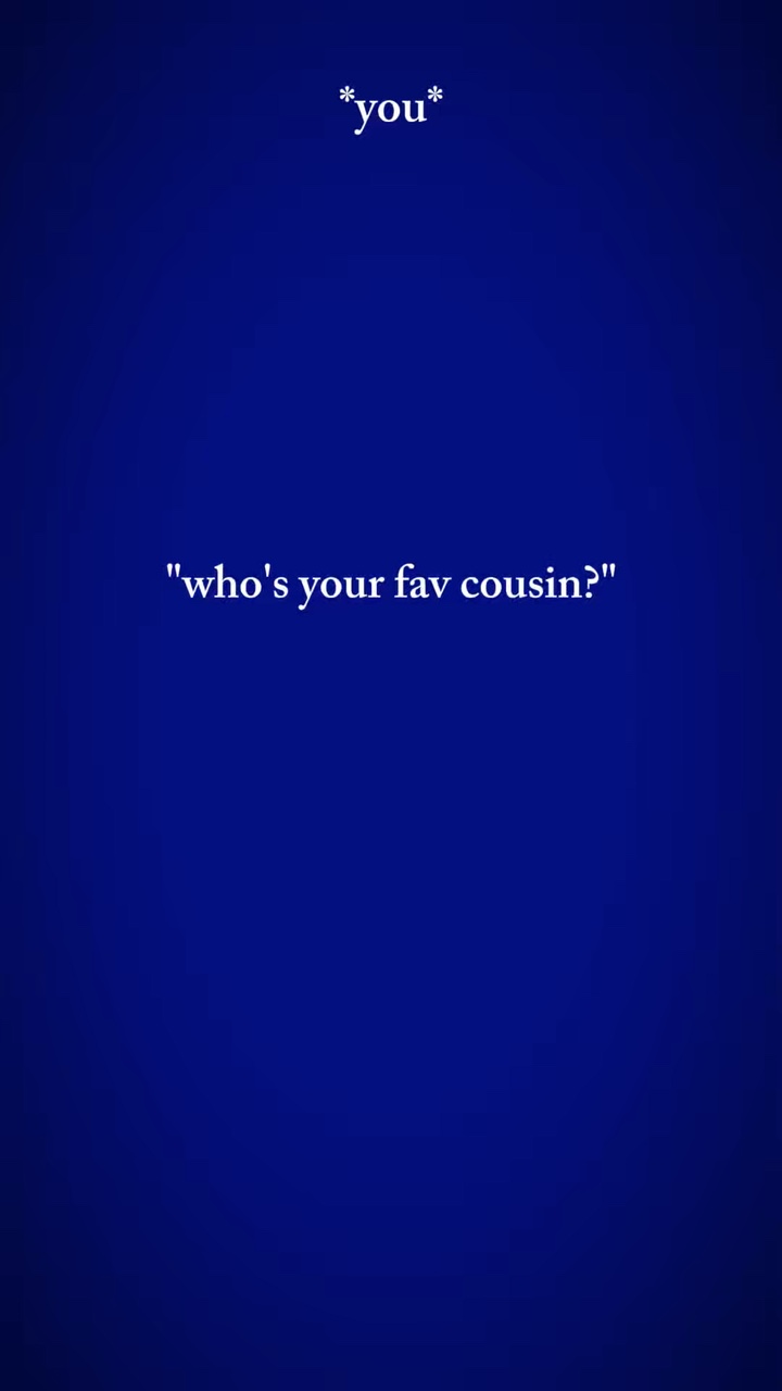qui est ton cousin préféré