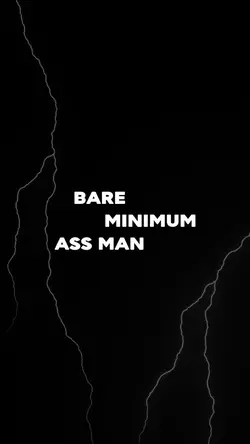 Bare minimum man
