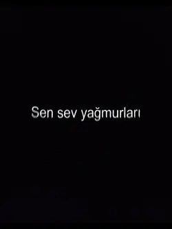 sana sev yagmurlarıı