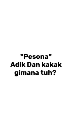 pesona adik dan kkak