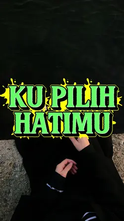 KU PILIH HATIMU