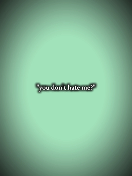 u don't hate me