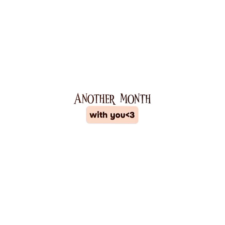 Another month with u