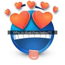 Who’s that fine babe