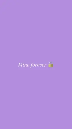 Mine forever 