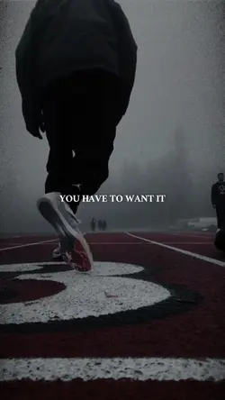 YOU HAVE TO WANT IT