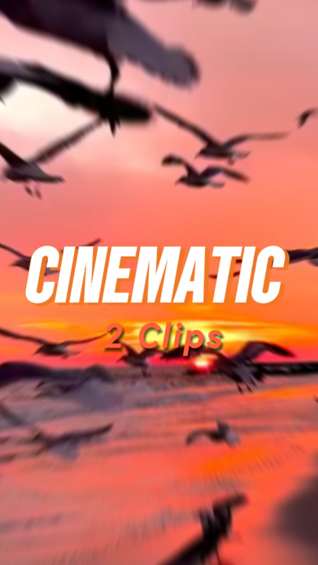 Cinematic 2 Clips