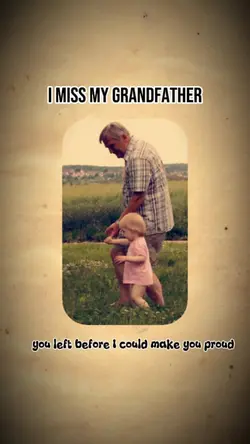 I MISS GRANDPA