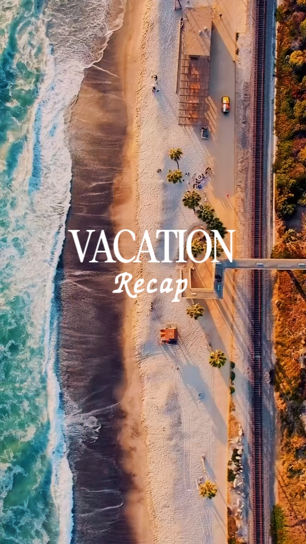 vacation recap 