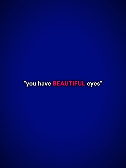 youhavebeautifuleyes