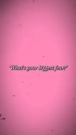 Biggest Fear