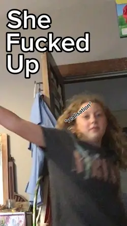 She fucked up