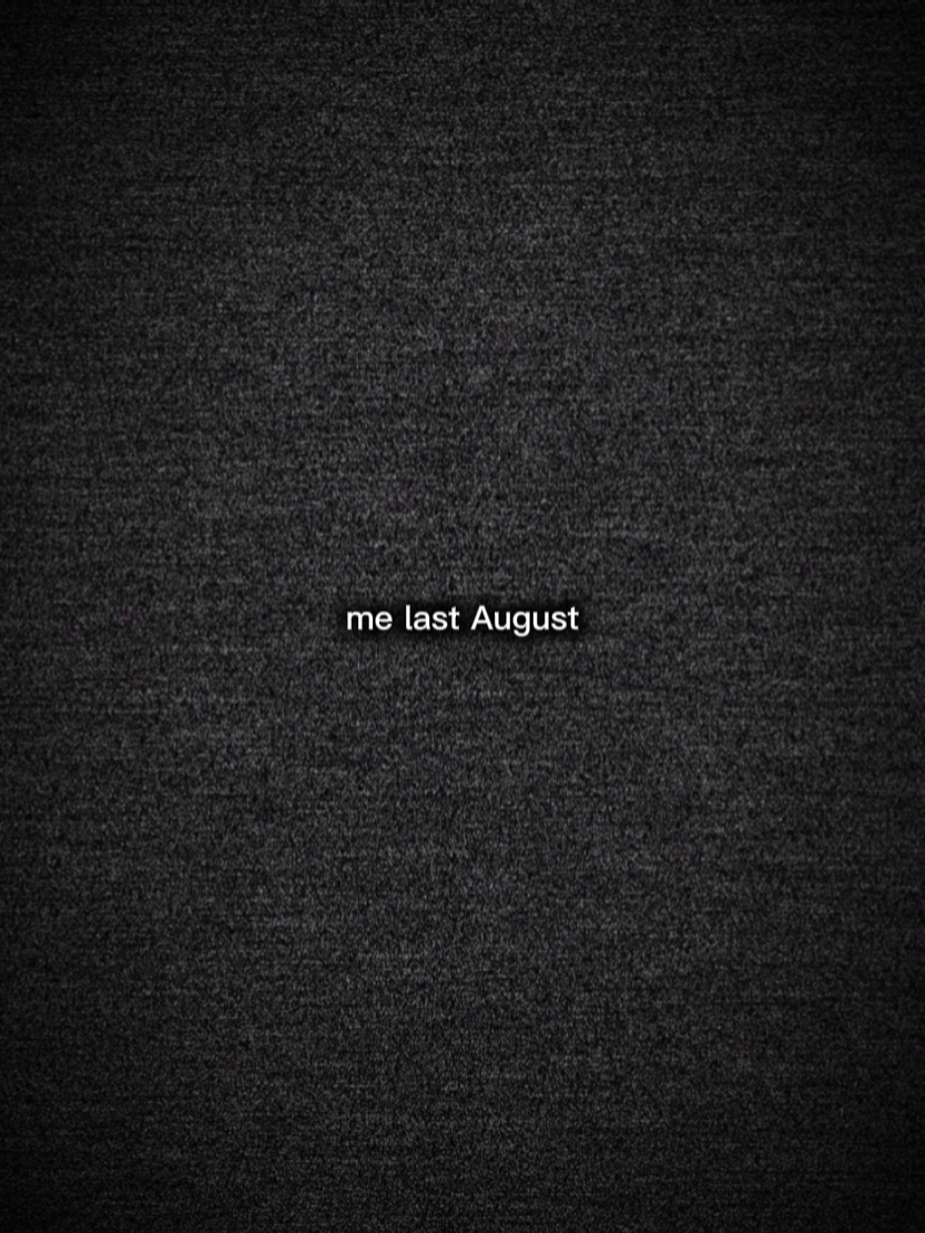 ME LAST AUGUST 