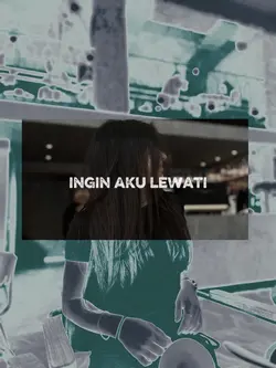 ingin aku lewati
