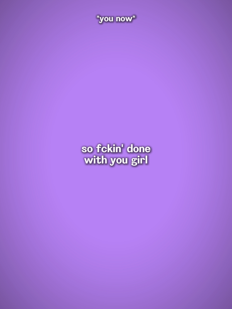 so f done with u