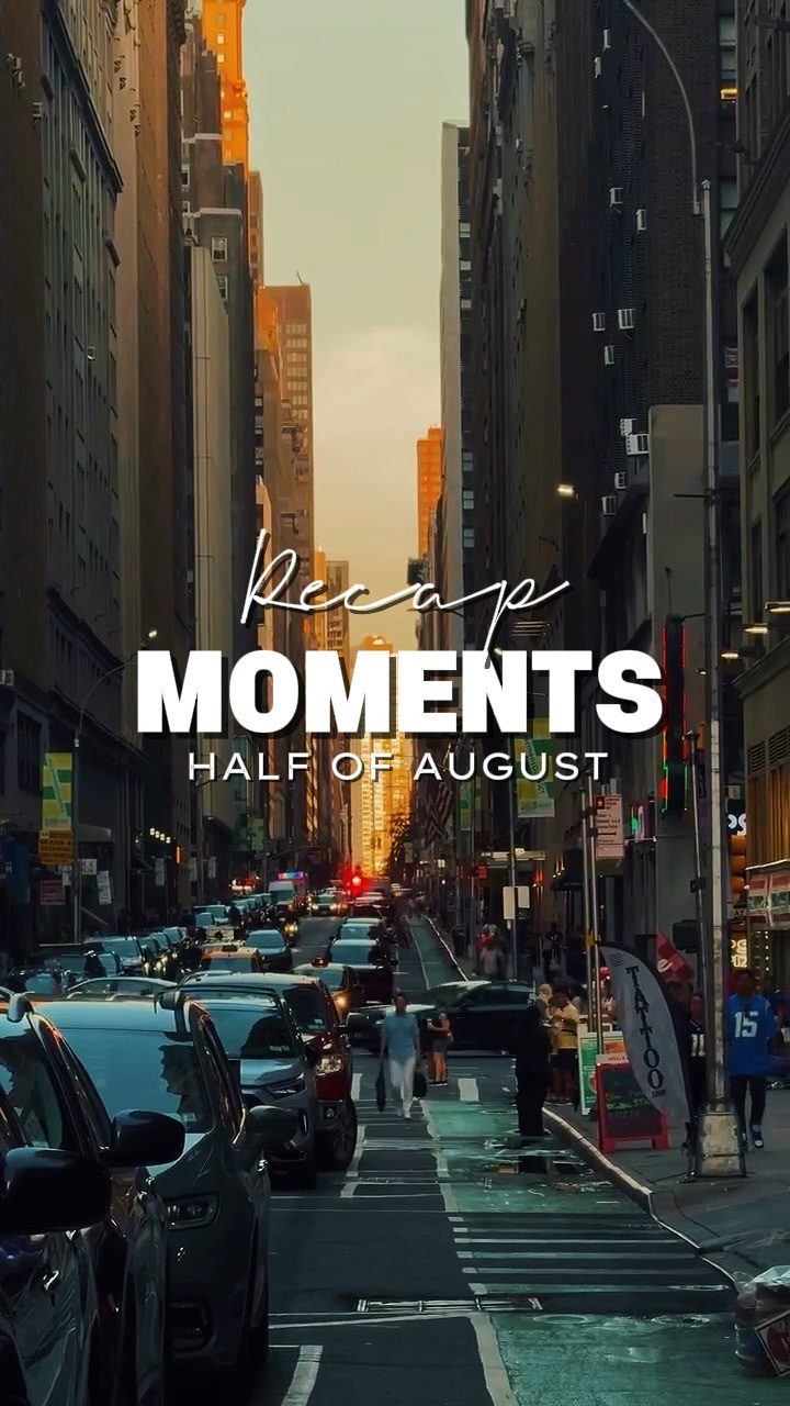 HALF OF AUGUST RECAP