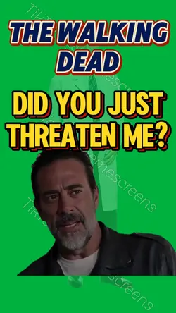 DID YOU THREATEN ME?