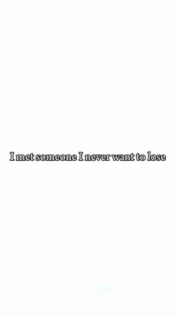 I’ll never loose you