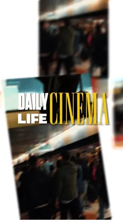 daily life cinema